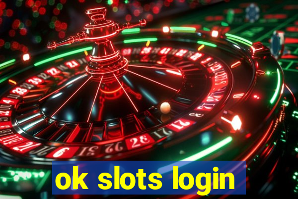 ok slots login